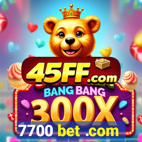 7700 bet .com
